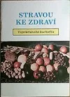 Stravou ke zdraví - Vegetariánská kuchařka