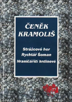 Strážcové hor / Rychtář Šoman / Hraničářští hrdinové