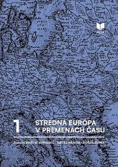 Stredná Európa v premenách času. (Zv.) 1