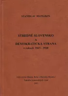 Stredné Slovensko a Demokratická strana v rokoch 1945 - 1948