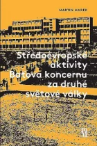 Středoevropské aktivity Baťova koncernu za druhé světové války