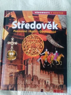Středověk. Panovníci - rytíři - obchodníci