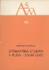Středověká studna v Plzni - Solní ulici
