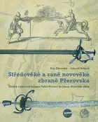 Středověké a raně novověké zbraně Přerovska
