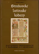 Stredoveké latinské kódexy slovenskej proveniencie v Maďarsku a Rumunsku