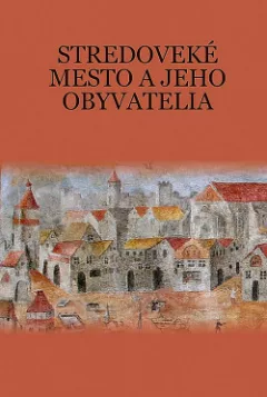 Stredoveké mesto a jeho obyvatelia