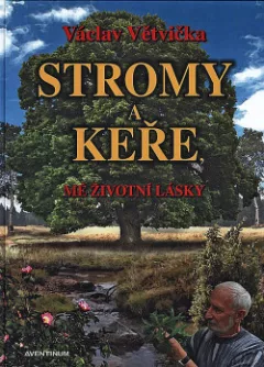 Stromy a keře, mé životní lásky