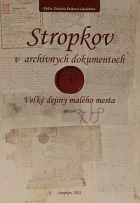 Stropkov v archívnych dokumentoch: Veľké dejiny malého mesta