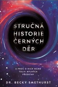 Stručná historie černých děr: A proč o nich máme tolik mylných představ