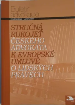 Stručná rukojeť Českého advokáta k evropské úmluvě o lidských právech