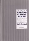 Stručná zpráva o trojí volbě