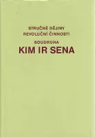 Stručné dějiny revoluční činnosti soudruha Kim Ir Sena