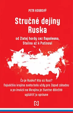 Stručné dejiny Ruska od Zlatej hordy cez Napoleona, Stalina až k Putinovi