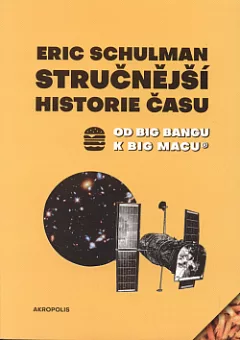 Stručnější historie času: Od Big Bangu k Big Macu