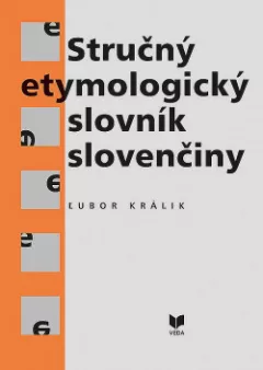 Stručný etymologický slovník slovenčiny