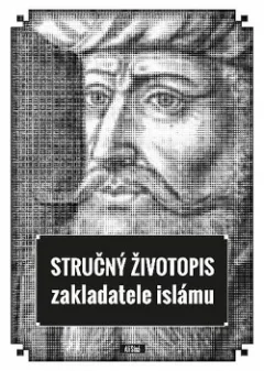 Stručný životopis zakladatele islámu