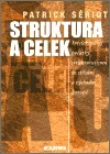 Struktura a celek. Intelektuální počátky strukturalismu ve střední a východní Evropě