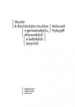 Studie k šlechtickým titulům v germánských, slovanských a baltských jazycích