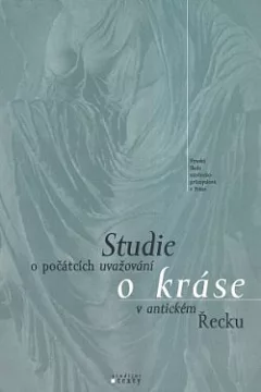 Studie o počátcích uvažování o kráse v antickém Řecku