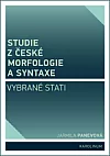 Studie z české morfologie a syntaxe (Vybrané stati)