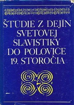 Štúdie z dejín svetovej slavistiky do polovice 19. storočia