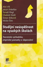 Studijní neúspěšnost na vysokých školách: Teoretická východiska, empirické poznatky a doporučení