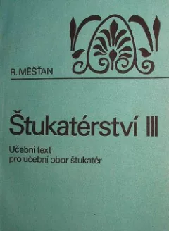 Štukatérství III: Učební text pro učební obor štukatér