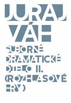 Súborné dramatické dielo II. (Rozhlasové hry)