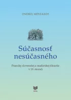 Súčasnosť nesúčasného – Prieniky slovenskej a maďarskej filozofie v 19. storočí