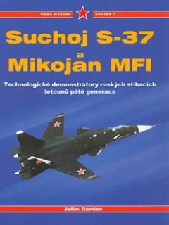 Suchoj S-37 a Mikojan MFI: technologické demonstrátory ruských stíhacích letounů páté generace