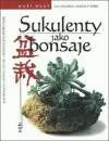 Sukulenty jako bonsaje