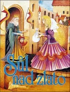 Sůl nad zlato: Ze sbírek lidových pohádek