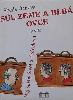 Sůl země a blbá ovce aneb Můj šílený život s dědečkem