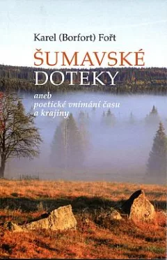 Šumavské doteky aneb poetické vnímání času a krajiny