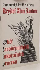 Šumperský farář a děkan Kryštof Alois Lautner, oběť čarodějnických inkvizičních procesů