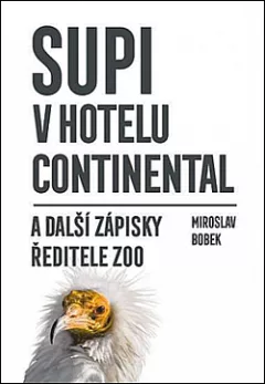 Supi v hotelu Continental a další zápisky ředitele zoo