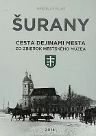 Šurany - Cesta dejinami mesta zo zbierok Mestského múzea