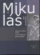 Sv. Mikuláš pod Krudumem (tajemství vzniku, zániku a znovuobjevení jedné památky)