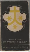 Sv. Terezie z Lisieux - Život, myšlenky, meditace