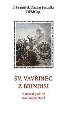 Sv. Vavřinec z Brindisi, mariánský učitel - mariánský ctitel