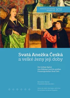 Svatá Anežka Česká a velké ženy její doby