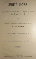 Svatá Hora - několik dějepisných obrázků z Českých Lourd