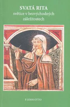 Svatá Rita: Světice v bezvýchodných záležitostech