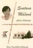 Svatava Mášová: Výběrová bibliografie u příležitosti životního jubilea