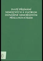 Svaté přijímání nemocných a viatikum donášené mimořádným přisluhovatelem