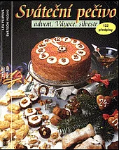 Sváteční pečivo: advent, Vánoce, silvestr