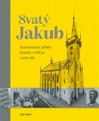 Svatý Jakub: Pozoruhodný příběh kostela v Poličce a jeho lidí