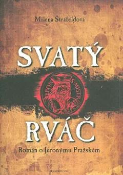 Svatý rváč: Román o Jeronýmovi Pražském