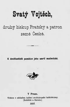 Svatý Vojtěch - druhý biskup Pražský a patron země české
