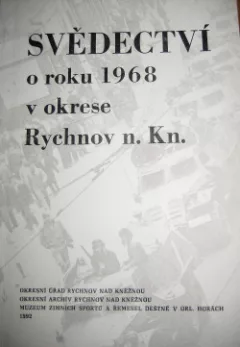 Svědectví o roku 1968 v okrese Rychnov nad Kněžnou
